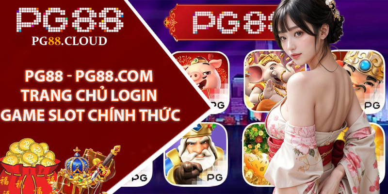PG88 ⭐️ PG88.COM - Trang Chủ Login Game Slot Chính Thức