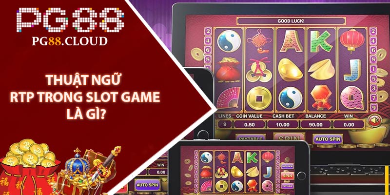 Thuật ngữ RTP trong Slot Game là gì?